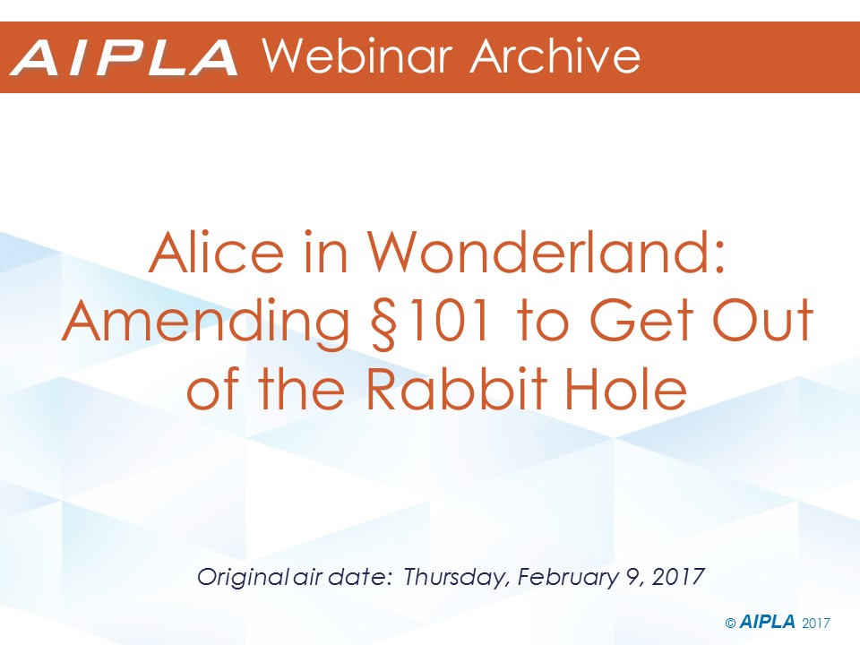 Webinar Archive - 2/9/17 - Amending Section 101 to Get Out of the Rabbit Hole